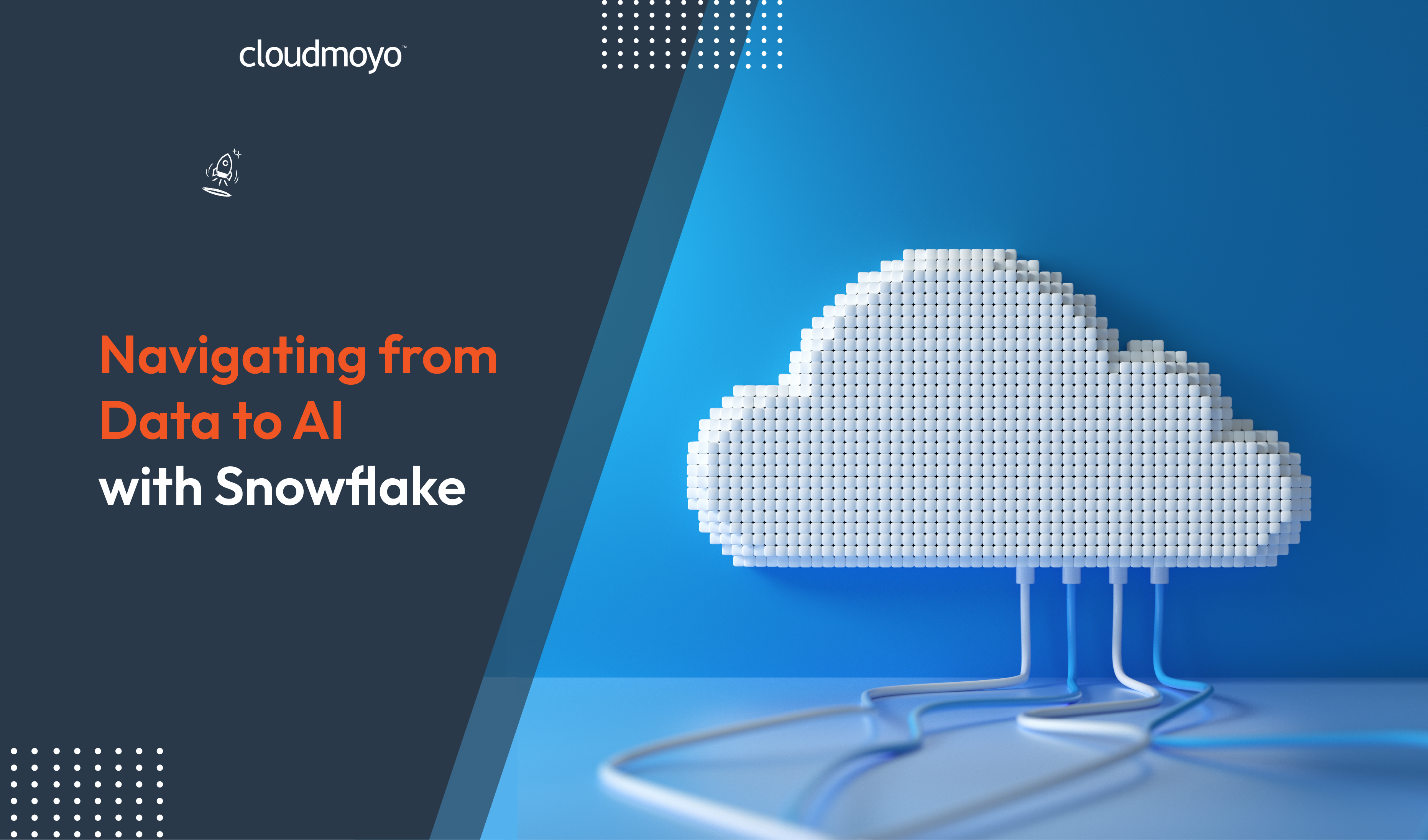<a href="https://www.cloudmoyo.com/industry-perspectives/download-navigating-from-data-to-ai-with-snowflake/?utm_source=website_content&utm_medium=organic_IP&utm_campaign=Generic_HomePage_Banner_4Jan2023/" class="homeBannerLink"> Navigating from Data to AI with Snowflake</a>